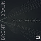 Decks and Deceptions by Brent Braun