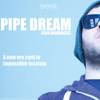 Pipe Dream by Josh Maddocks