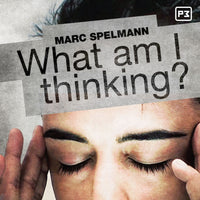 What am I Thinking? By Marc Spelmann