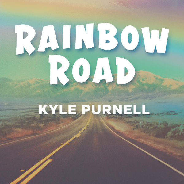 Rainbow Road by Kyle Purnell